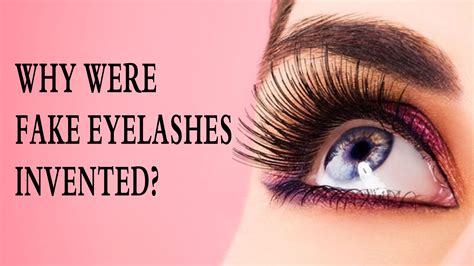 why were fake eyelashes invented|when were false eyelashes created.